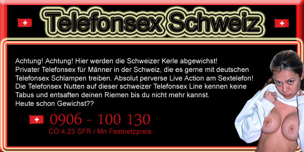 Telefonsex Schweiz